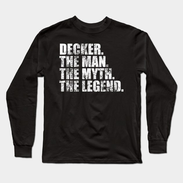 Decker Legend Decker Family name Decker last Name Decker Surname Decker Family Reunion Long Sleeve T-Shirt by TeeLogic